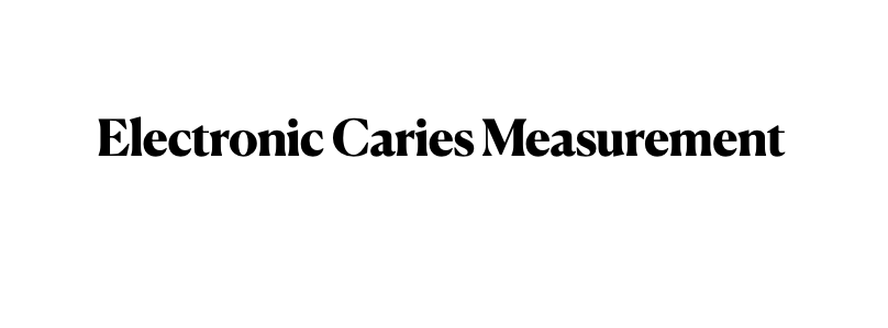 ECM Electronic Caries Measurement