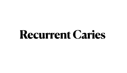 Recurrent Caries